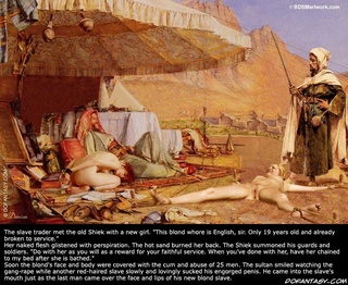 Bdsm art drawings. The Sheik summoned hissoldiers. "Do with her as you will, as a reward for your faithful service"!